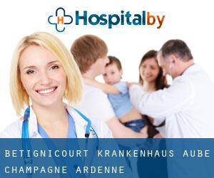 Bétignicourt krankenhaus (Aube, Champagne-Ardenne)