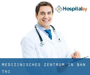 Medizinisches Zentrum in Ban Thi