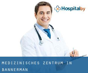 Medizinisches Zentrum in Bannerman