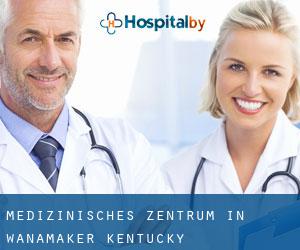 Medizinisches Zentrum in Wanamaker (Kentucky)