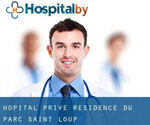 Hôpital Privé Résidence du Parc (Saint-Loup)